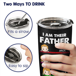 Father- I Am Their Father - Personalized Tumbler