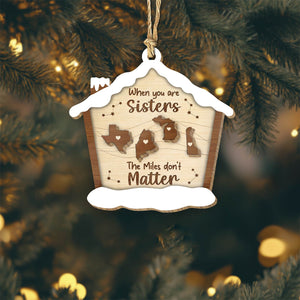 Personalized Christmas ornament wooden house design with states and text for sisters who live apart
