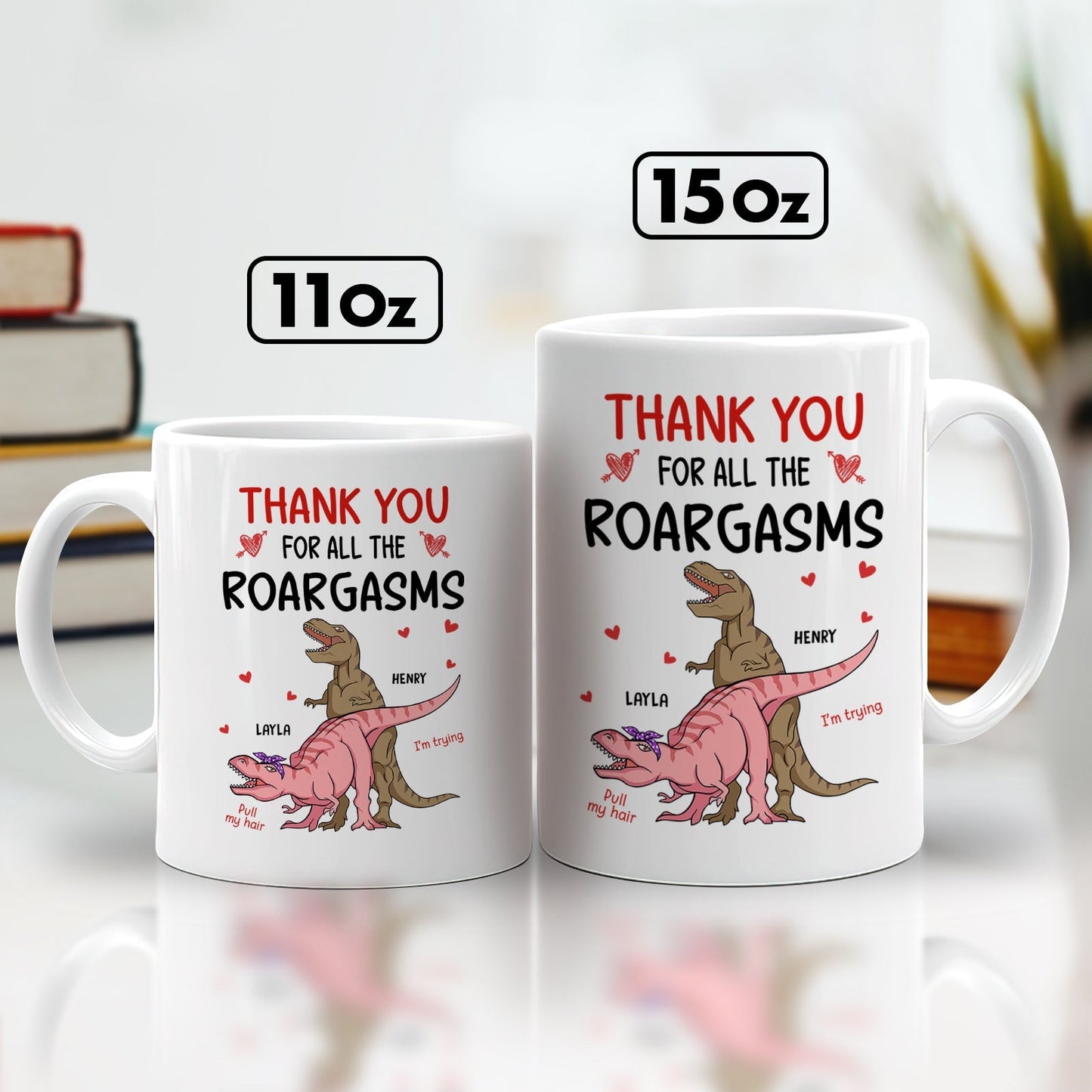 White 11oz and 15oz mugs with dinosaur design and thank you for all the roargasms custom anniversary gifts for couples