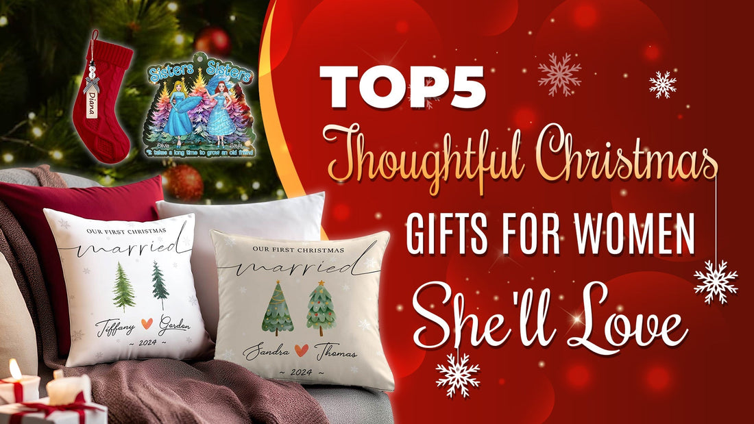 Top 5 thoughtful Christmas Gifts for Women banner showing personalized holiday pillows stocking and ornaments