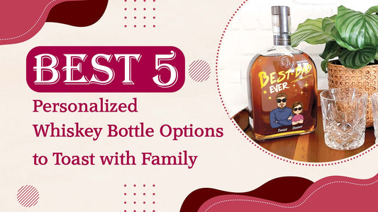 A graphic titled "Best 5 Personalized Whiskey Bottle Options," featuring a custom bottle with a cartoon dad and child and the text "Best Dad Ever."
