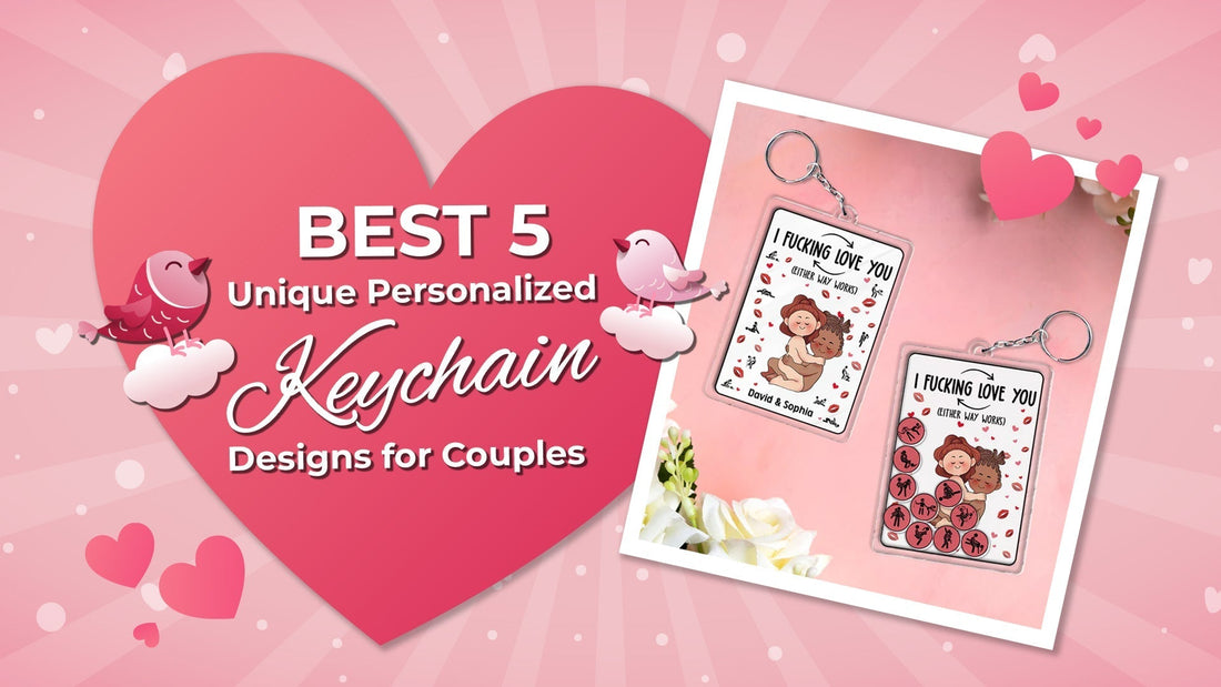 A graphic titled Best 5 Unique Personalized Keychain Designs for Couples.