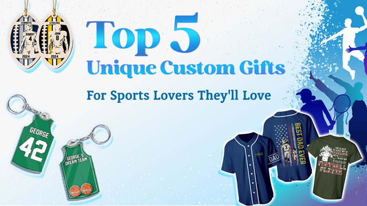 A graphic titled 'Top 5 Unique Custom Gifts For Sports Lovers', showcasing custom keychains, a baseball jersey, and a t-shirt.