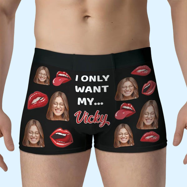 Funny gift boxers for boyfriend with custom face and lips design saying I only want my Vicky