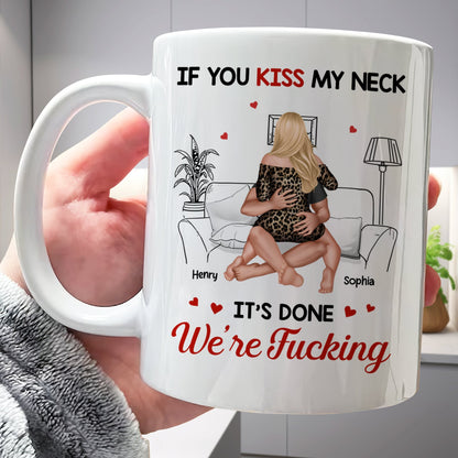 White custom romantic coffee mug with couple on couch labeled Henry and Sophia and text If you kiss my neck its done Were Fucking