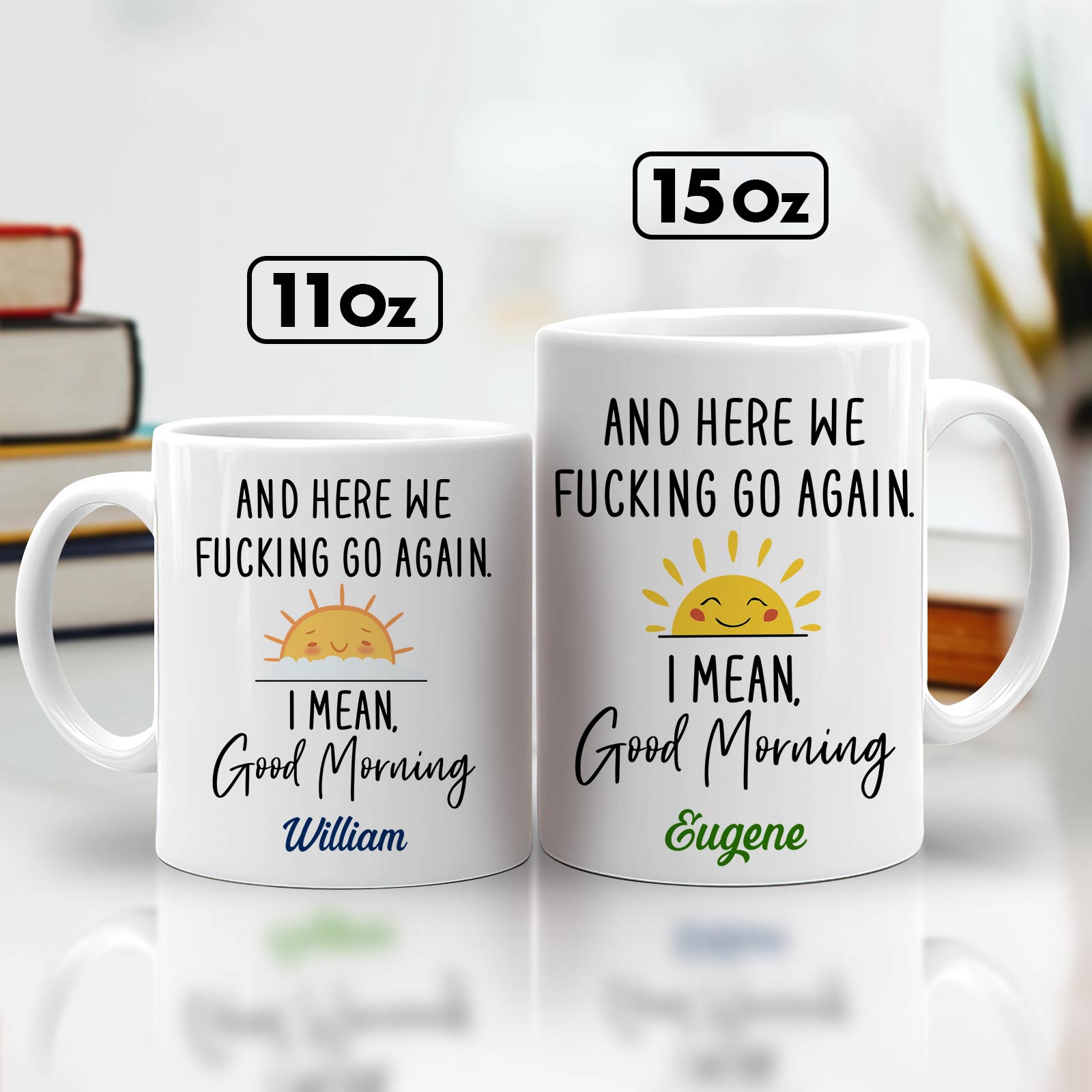 365Gifty personalized white mugs 11oz 15oz with sun design and funny morning message cup And here we fucking go again
