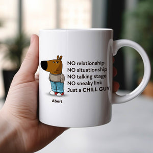 personalized chill guy mug white ceramic cup with cartoon dog character and funny no relationship text