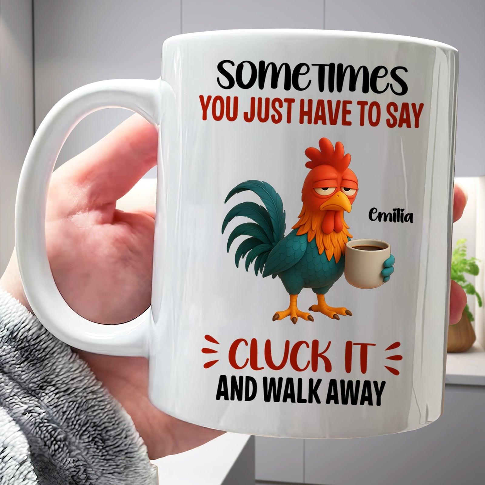 sometimes you just have to say cluck it mug white ceramic mug with grumpy rooster holding coffee and name Emilia