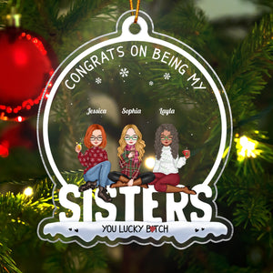 Besties - You're Lucky To Have Me -Personalized Acrylic Ornament