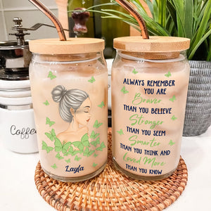 You Are Braver Than You Believe - Personalized Glass Can