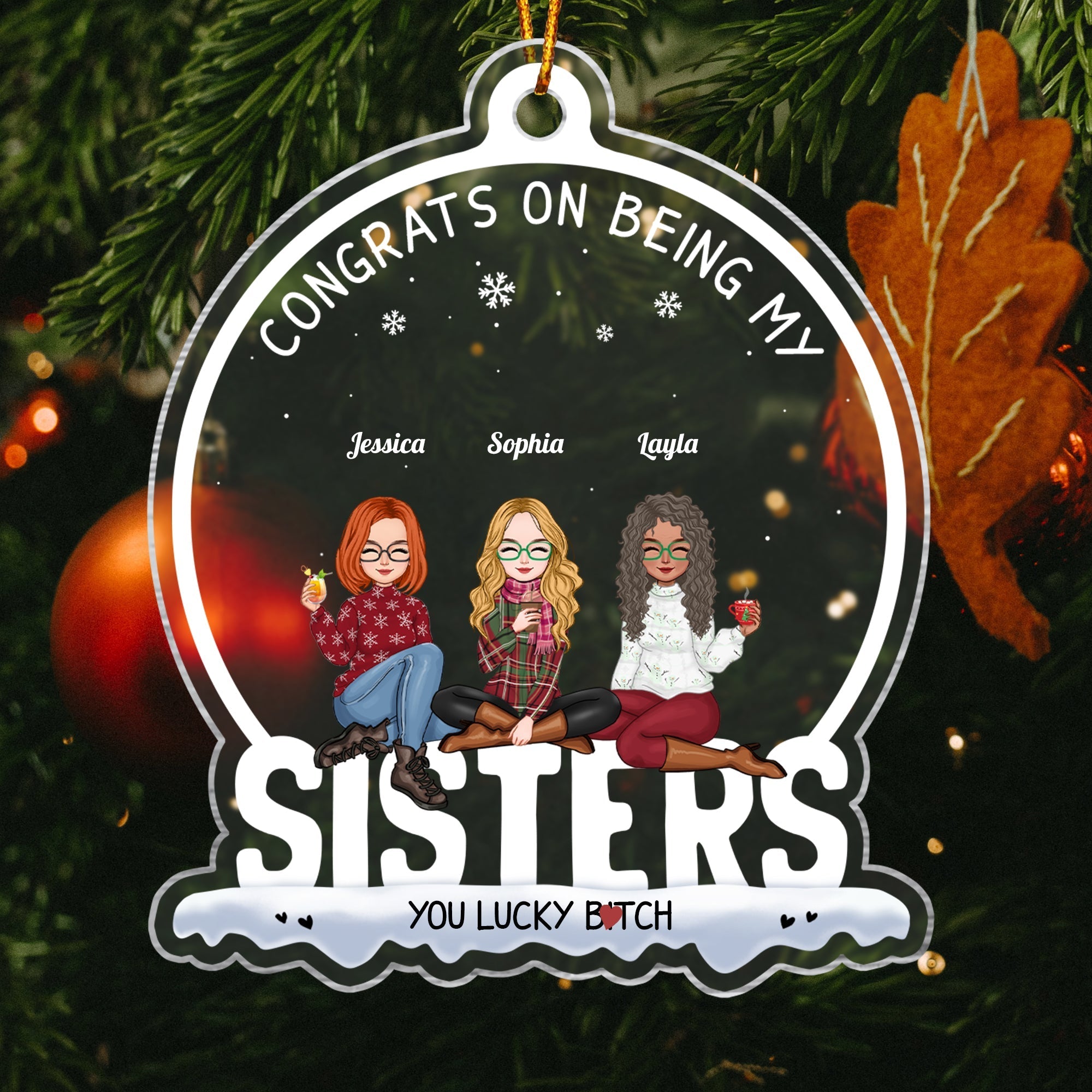 Besties - You're Lucky To Have Me -Personalized Acrylic Ornament