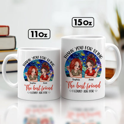 Besties - Thank You For Being The Best Friend I Could Ask For - Personalized Mug