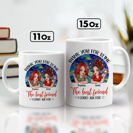 Besties - Thank You For Being The Best Friend I Could Ask For - Personalized Mug