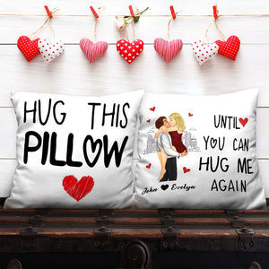 Couple - Hug This Pillow Until You Can Hug Me Again - Personalized Pillow