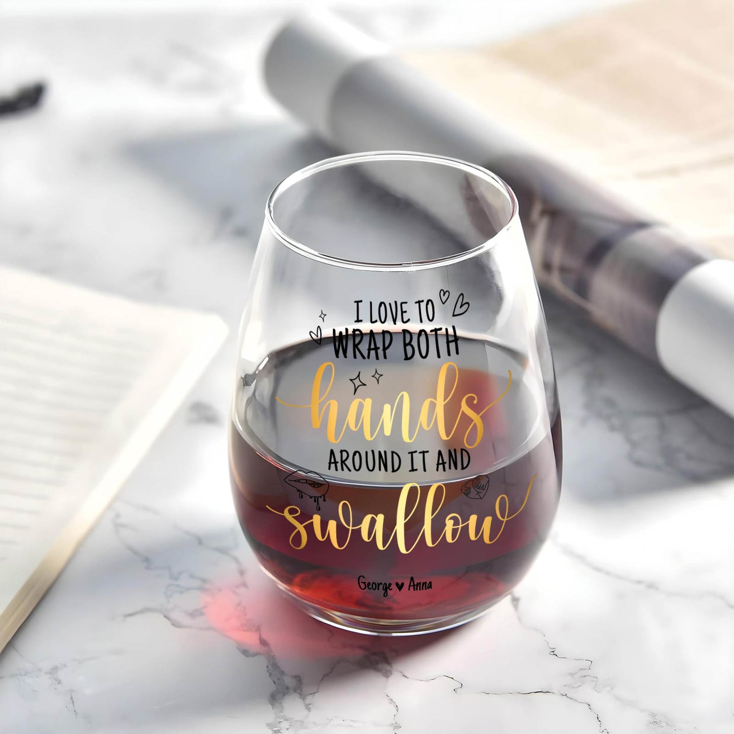 Couple - I Love To Wrap Both Hands Around It and Swallow - Personalized Stemless Wine Glass