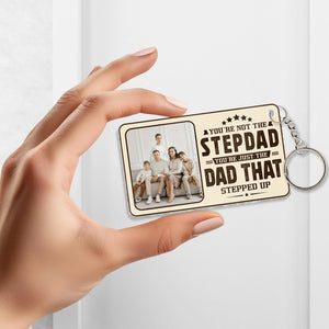 Father - You're Not The Stepdad, You're Just The Dad That Stepped Up - Personalized Acrylic Keychain
