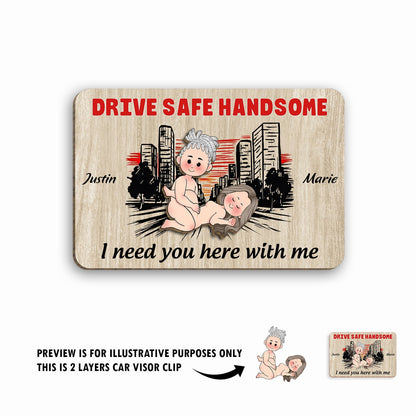 Couple - Drive Safe Handsome - Personalized Car Visor Clip