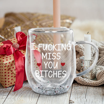 Bestie - I Fucking Miss You Bitch - Gift For Besties - Personalized Double Walled Glass Mug
