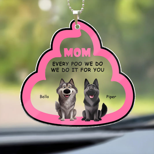 Dog Lovers - Every Poo I Do - Personalized Acrylic Car Hanger