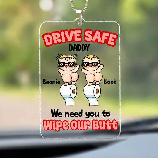 Father - Drive Safe Daddy - Personalized Car Hanger