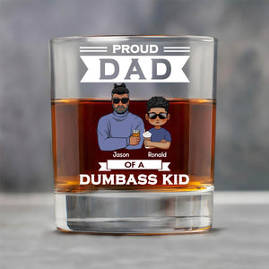 Gift For Dad - Proud Dad Of A Dumbass Kids - Personalized Whisky Glass