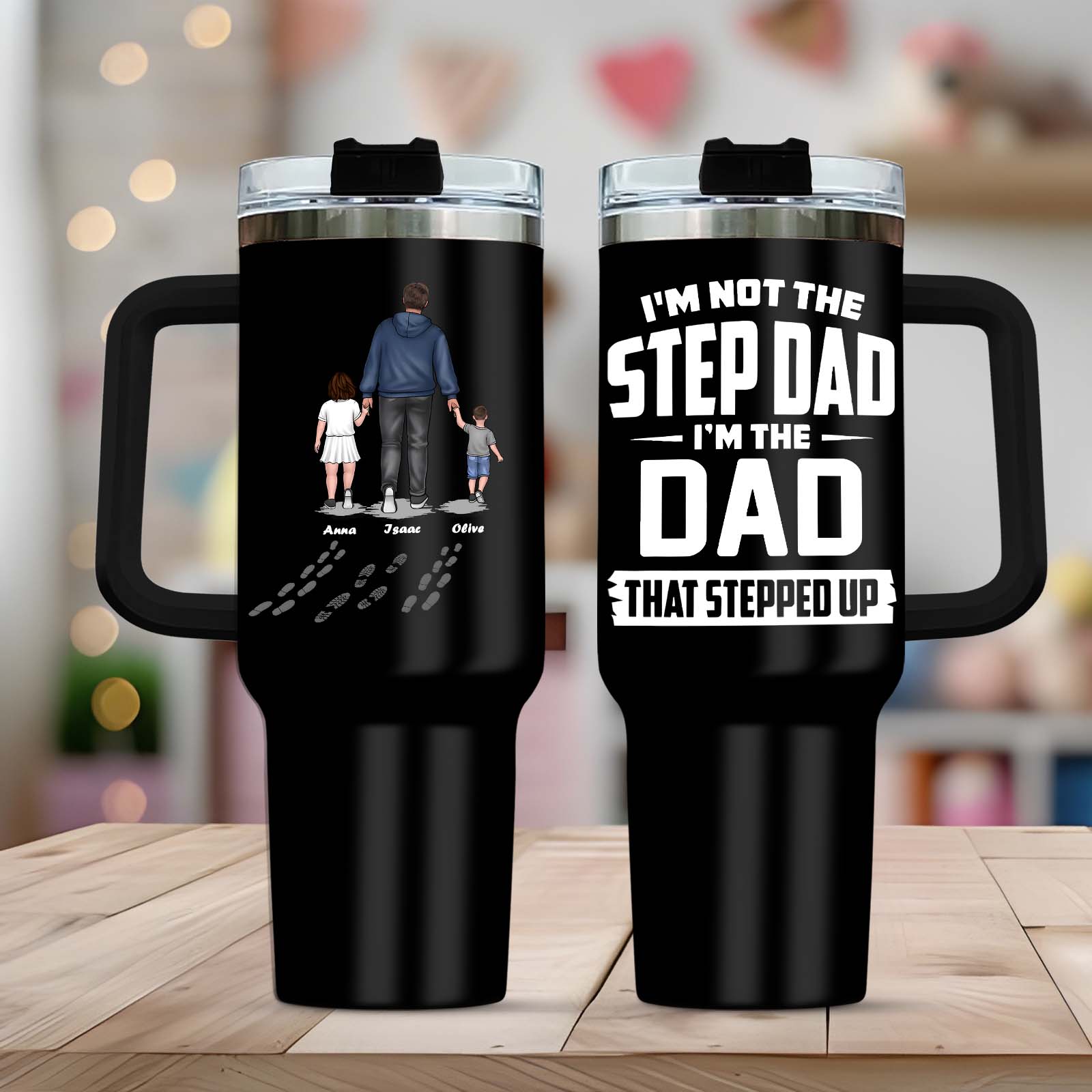 Father - I'm Not The Step Dad, I'm The Dad That Stepped Up - Personalized Tumbler With Straw