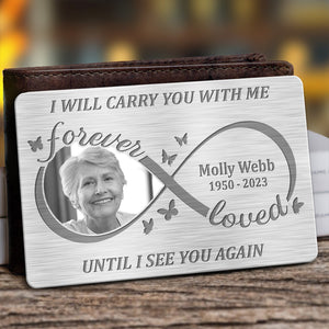 Family - I Will Carry You With Me Until I See You Again - Personalized Aluminum Wallet Card