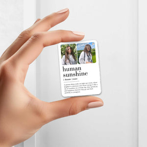 Gift For Friend, Co-worker - Human Sunshine - Personalized Photo Acrylic Keychain