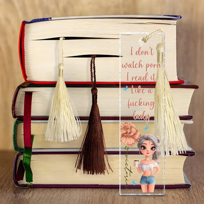 Book Lovers - I Don't Watch Porn I Read It - Personalized Acrylic Bookmark