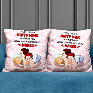 Couple - Yes, I Have A Dirty Mind And Now You're Running Through It Naked - Personalized Pillow