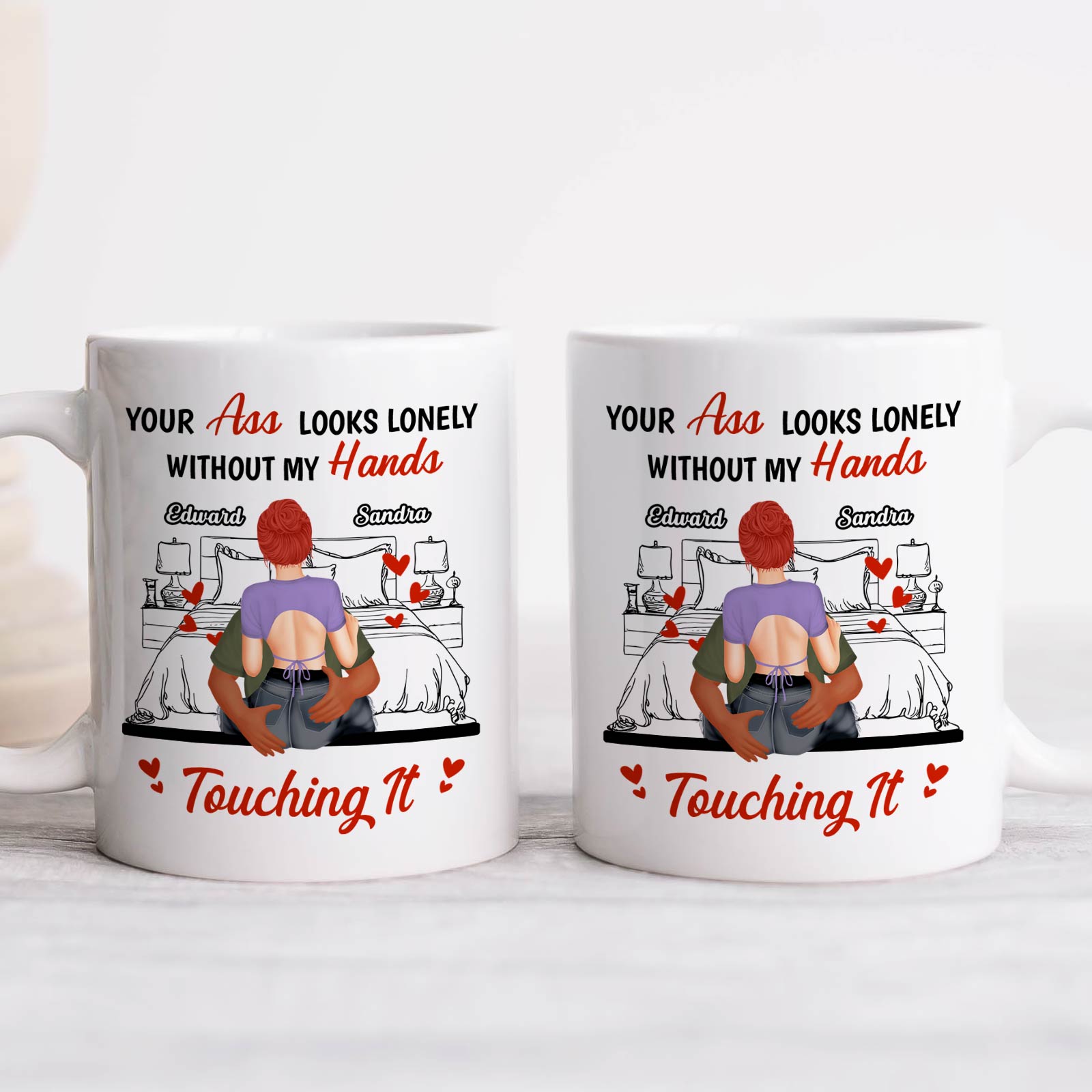Couple - Your Ass Looks Lonely Without My Hands - Personalized Mug