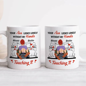 Couple - Your Ass Looks Lonely Without My Hands - Personalized Mug