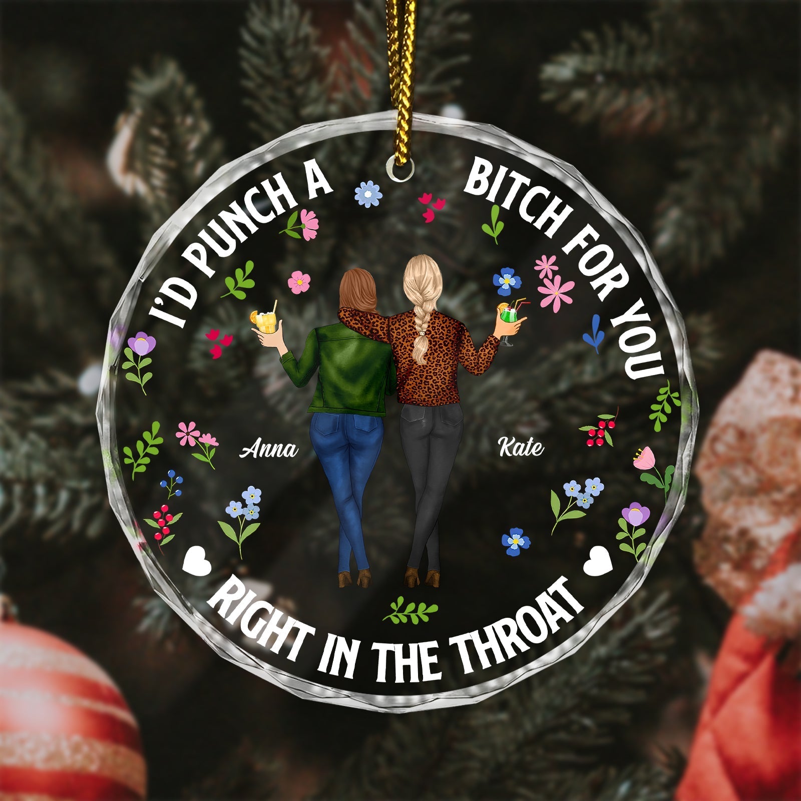 Besties - I'd Punch A Bitch For You, Right In The Throat - Personalized Circle Glass Ornament