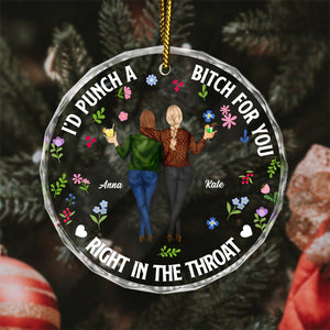 Besties - I'd Punch A Bitch For You, Right In The Throat - Personalized Circle Glass Ornament