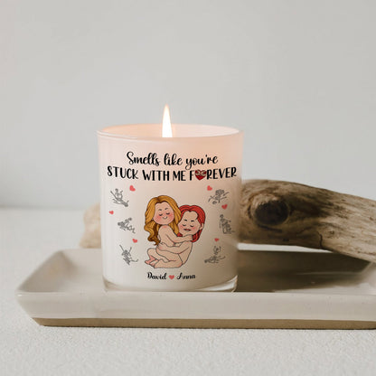 Couple - Smells Like You’re Stuck With Me Forever - Personalized Scented Candle