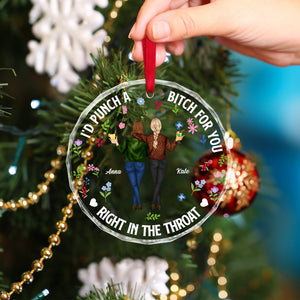 Besties - I'd Punch A Bitch For You, Right In The Throat - Personalized Circle Glass Ornament
