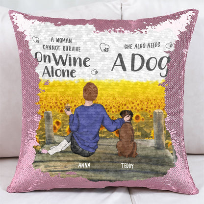 Pet Lover - A Woman Cannot Survive On Wine Alone - Personalized Sequin Pillow