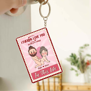CoupIe - I F*cking Love You In This Life & The Next - Personalized Acrylic Keychain