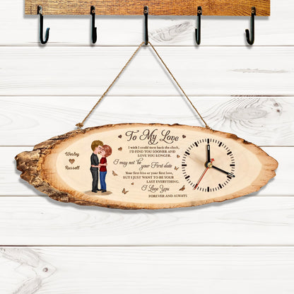 Couple - I Just Want You To Be Your Last Everything - Personalized Wooden Clock