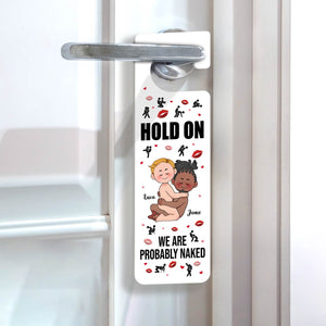 Couple - We Are Probably Naked - Personalized Door Hanger