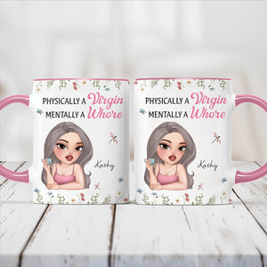 Funny Accent Mug - Physically A Virgin, Mentally A Whore - Personalized Accent Mug