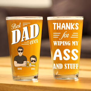 Father - Thanks For Wiping My Ass And Stuff - Personalized Beer Glass