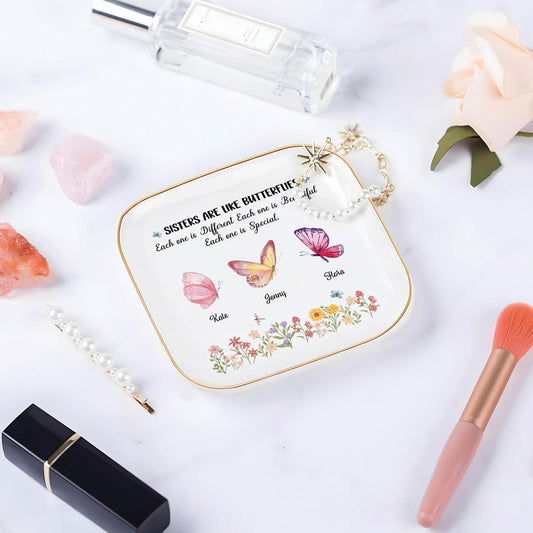 Gift For Besties/Sisters - Sisters Are Like Butterflies - Personalized Jewelry Dish