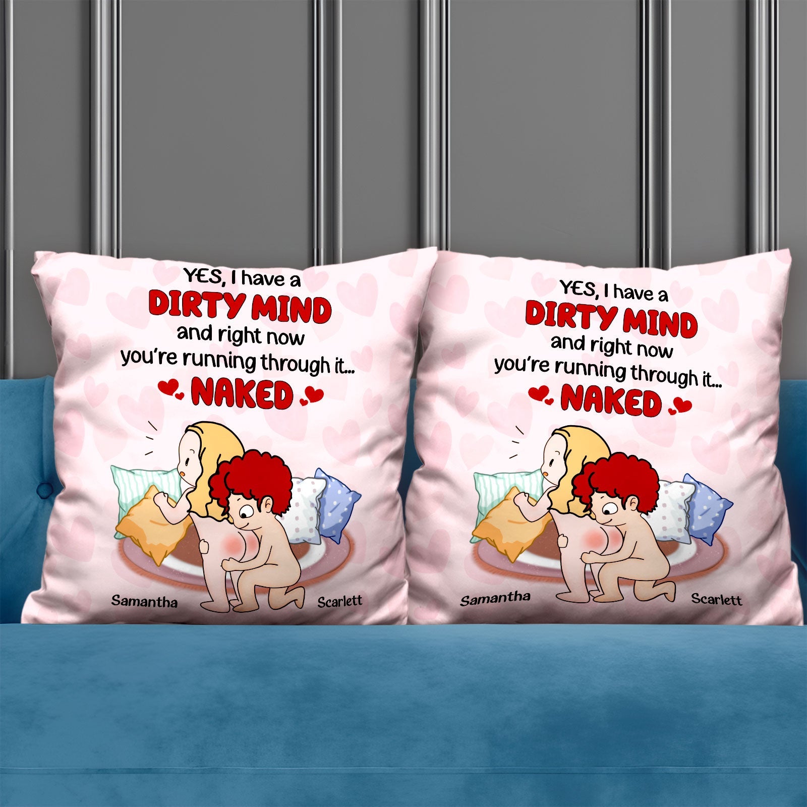 Couple - Yes, I Have A Dirty Mind And Now You're Running Through It Naked - Personalized Pillow