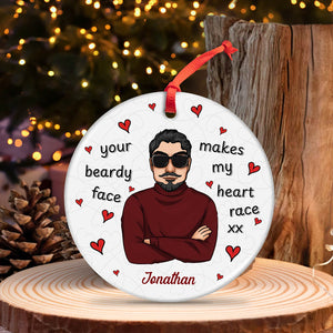 Family - Your Beardy Face Makes My Heart Race XX - Personalized Circle Ceramic Ornament
