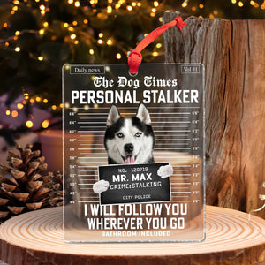 Pet Lover - Follow Wherever You Go Bathroom Included - Personalized Acrylic Photo Pet Ornament