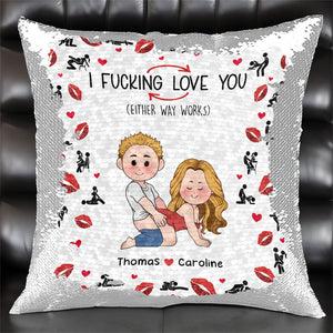 Couple - I F*cking Love You Either Way Works - Personalized Sequin Pillow