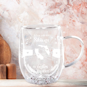 When You Are Brothers, The Miles Don't Matter - Personalized Double Walled Glass Cup