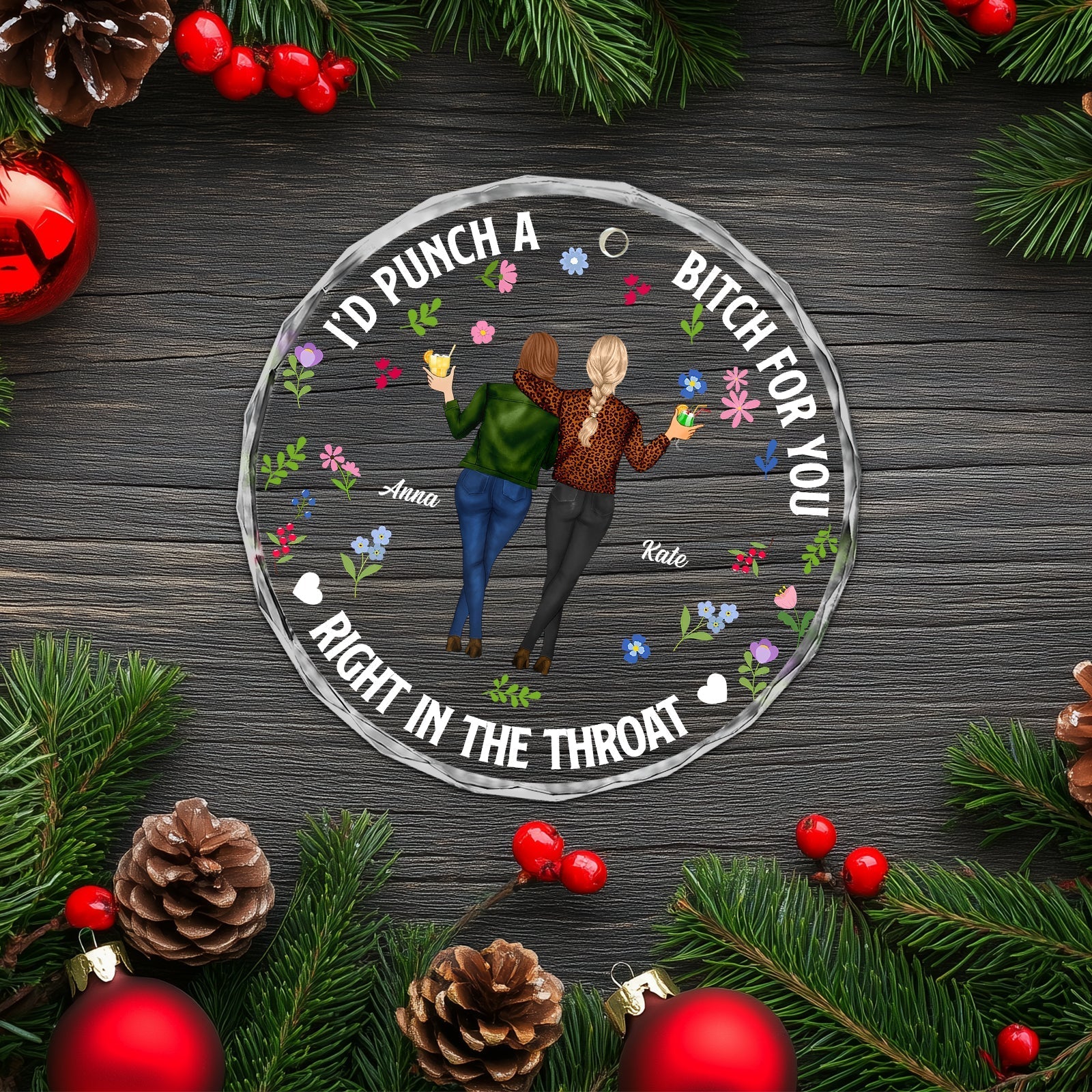 Besties - I'd Punch A Bitch For You, Right In The Throat - Personalized Circle Glass Ornament