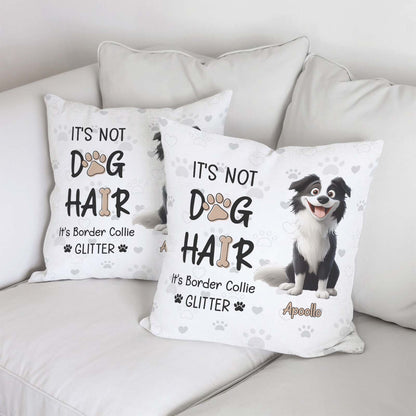 Pet Lover - It's Not Dog Hair - Personalized Pillow